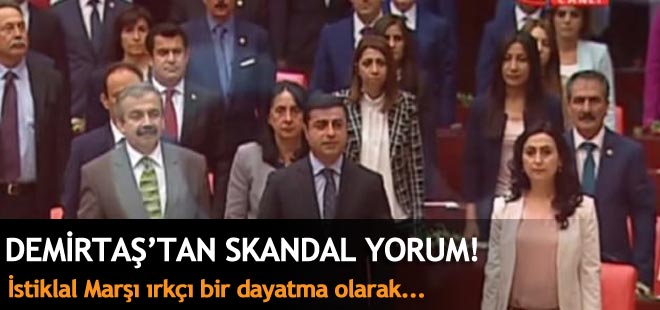 Selahattin Demirtaş'tan İstiklal Marşı için skandal açıklama