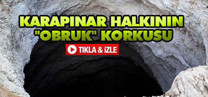 Karapınar halkının "obruk" korkusu