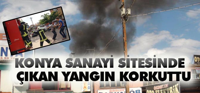 Konya  sanayi sitesinde  çıkan yangın korkuttu