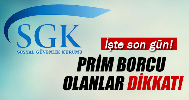 Prim borcu olanlar dikkat! 3 gün uzatıldı