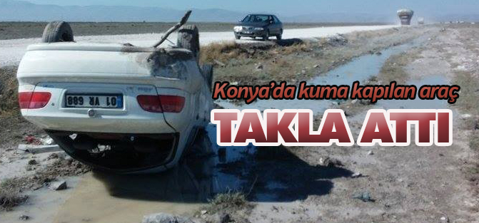 Konya'da otomobil takla attı