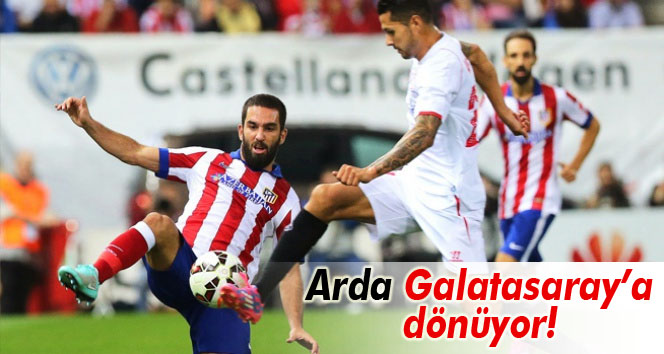 Arda Turan Galatasaray'a dönüyor