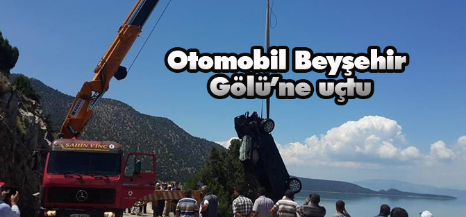Otomobil Beyşehir Gölü’ne uçtu