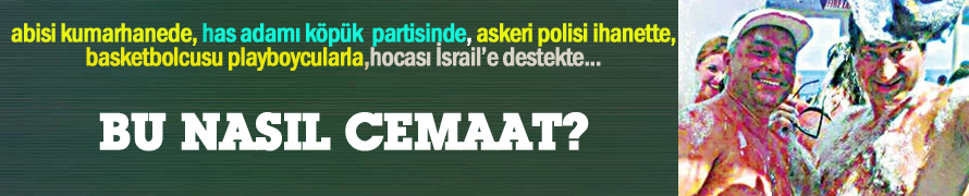 Kumarhaneli, köpük partili, playboylu 'cemaat' adamları