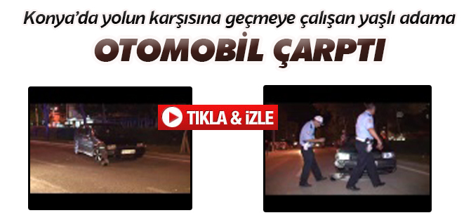 Konya'da Otomobilin Çarptığı Kişi Öldü