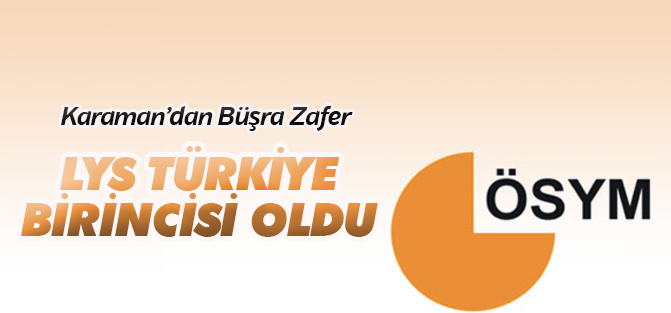 LYS Türkiye 1.cisi Karaman’dan