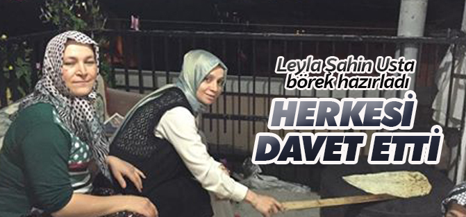 Leyla Şahin Usta saç böreği açtı