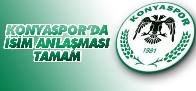 Konyaspor'da isim anlaşması tamam
