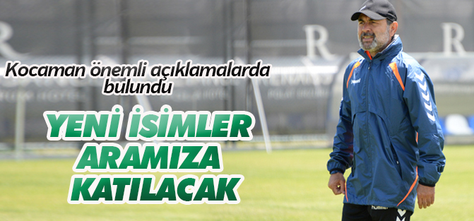 Kocaman önemli açıklamalarda bulundu
