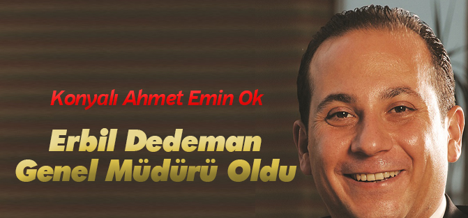 Dedeman Erbil’in Genel Müdürü Ahmet Emin Ok Oldu