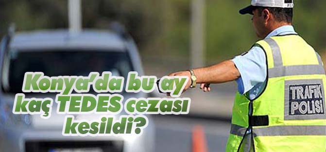 Konya'da bu ay 4.774 araç kontrol edildi