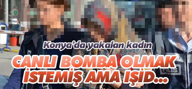 Canlı Bomba Olmak İstemiş, Işid Kabul Etmemiş