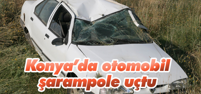 Konya'da otomobil şarampole devrildi