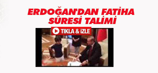 Erdoğan'dan fatiha süresi talimi