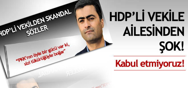 HDP'li vekile ailesinden şok! Reddediyoruz