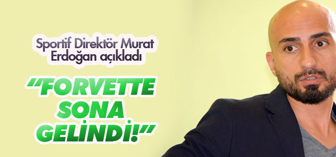 Erdoğan: Forvette son aşamadayız