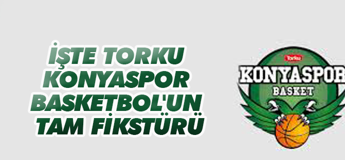 Torku Konyaspor Basketbol'un tam fikstürü