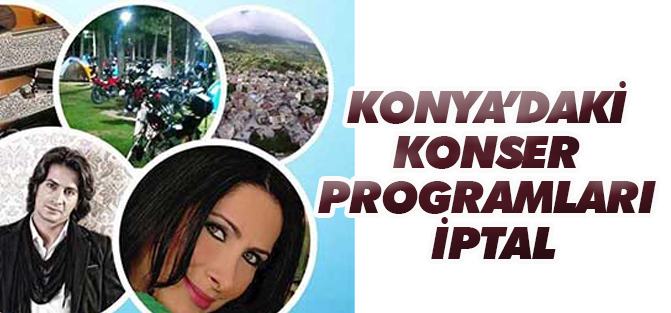 Konya'daki festivalde konser programları ertelendi