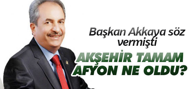 Akşehir tamam Sıra Afyon’da!