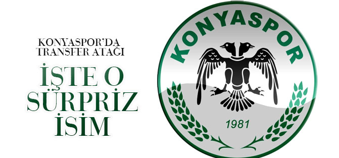 Konyaspor'dan transfer atağı: İşte sürpriz isim