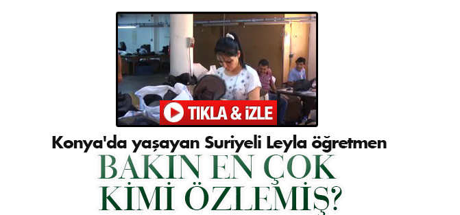Suriyeli Leyla öğretmen, en çok öğrencilerini özlüyor