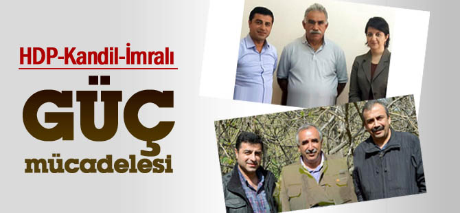 HDP-Kandil-İmralı güç mücadelesi