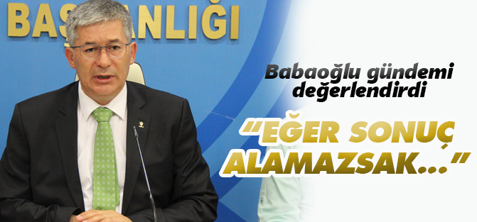 “Eğer sonuç alamazsak söz yine milletin olacak”