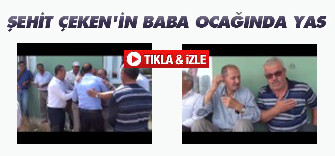 Şehit Çeken'in baba ocağında yas var