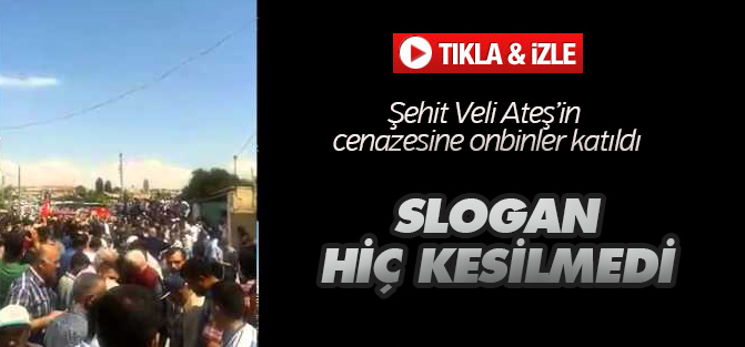 Şehit Veli Ateş'in cenazesi tekbirlerle uğurlandı