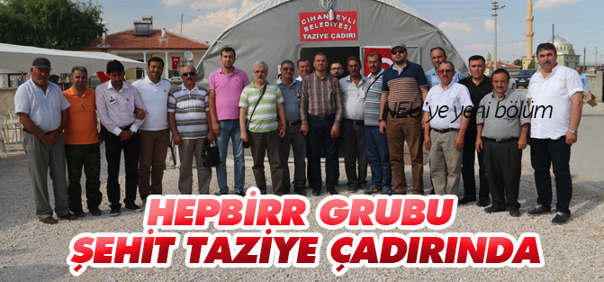 HEPBİRR Grubu şehit taziye çadırında
