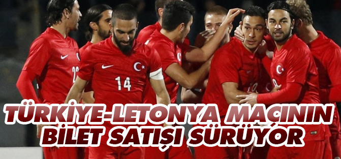 Türkiye-Letonya Maçının Bilet Satışı Sürüyor
