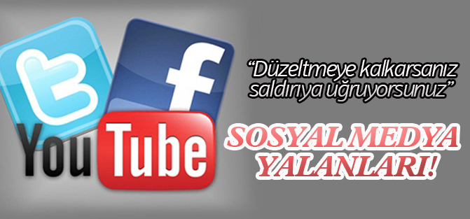 Sosyal medya yalanları!