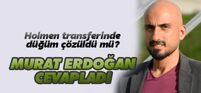 Holmen için Fenerbahçe’den haber bekleniyor