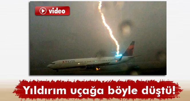 Yıldırım uçağa böyle düştü