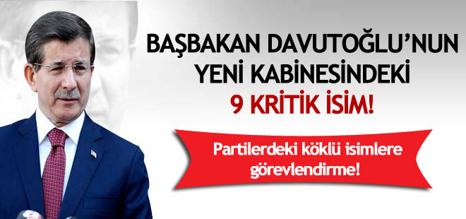 Davutoğlu'nun yeni kabinesindeki 9 kritik isim