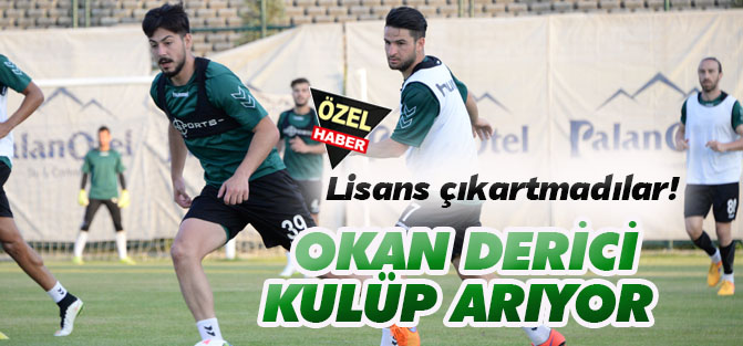 Okan Derici, kulüp arıyor