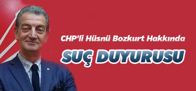 CHP'li Bozkurt Hakkında Suç Duyurusu