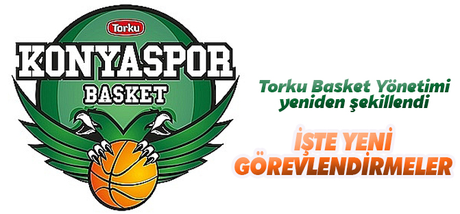 Torku Basket yönetiminde yeni görevlendirmeler
