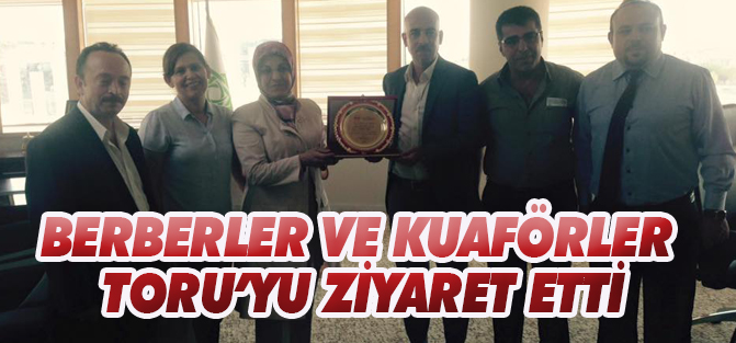 Berberler ve Kuaförler Toru’yu ziyaret ettiler