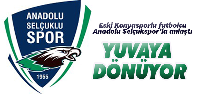 Anadolu Selçukspor o futbolcu ile anlaştı