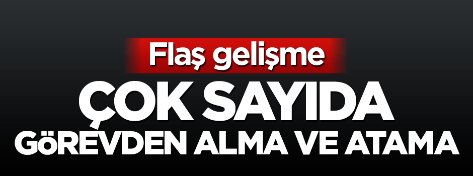 Başbakanlık ve 8 bakanlıkta çok sayıda atama yapıldı