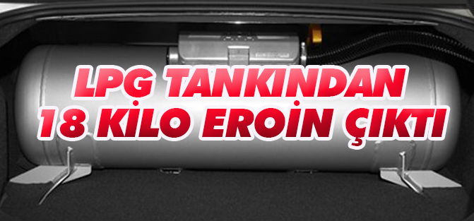 LPG tankından 18 kilo esrar çıktı