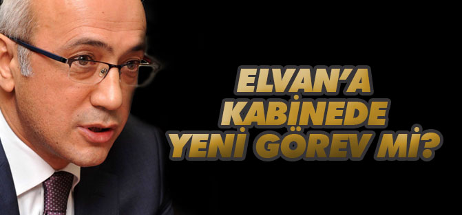 Elvan'a yeni bakanlık