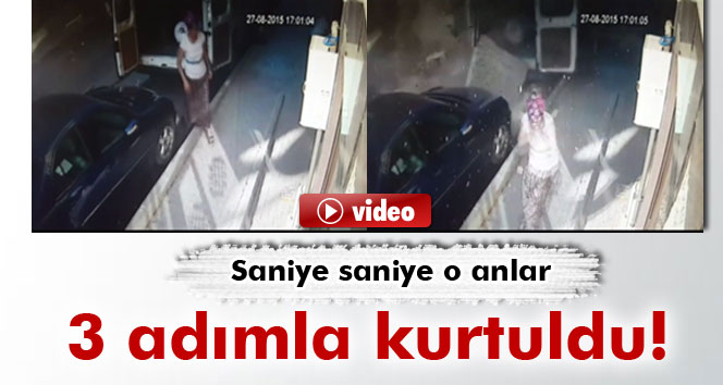 Ölümden sadece 3 adımla kurtuldu