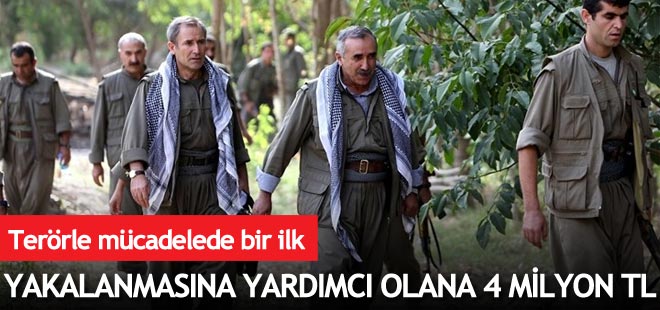 Örgüt liderini ihbar edene 4 milyon TL