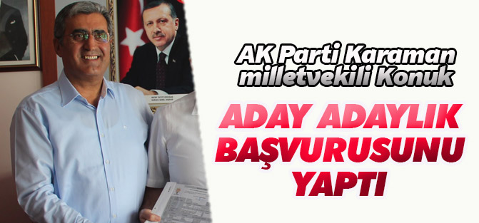 Recep Konuk adaylık başvurusunu yaptı