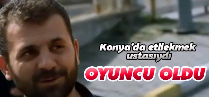 Etliekmek Ustalığından Oyunculuğa!