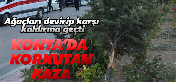 Konya'da korkutan kaza