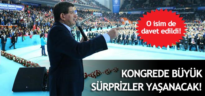 AK Parti kongresinde büyük sürprizler yaşanacak!