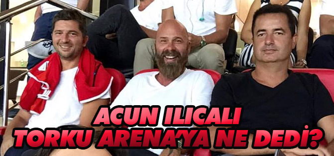Acun Ilıcalı, Konya stadı hakkında neler söyledi